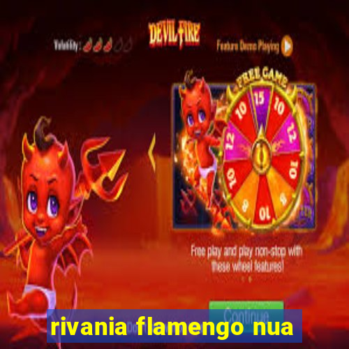 rivania flamengo nua